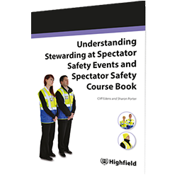 Understanding Stewarding at Spectator Safety Events and Spectator Safety Course Book