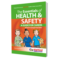 The Essentials of Health & Safety - A Guide for Carers